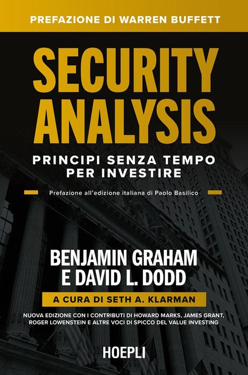 Security Analysis. Principi senza tempo per investire - David L. Dodd,Benjamin Graham,Seth A. Klarman,Massimo Intropido - ebook