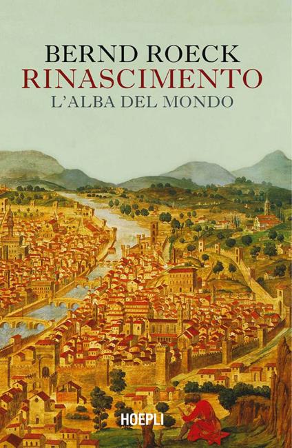 Rinascimento. L'alba del mondo - Bernd Roeck,Stefano Di Bella - ebook