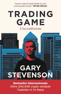 Libro The Trading game. Una confessione Gary Stevenson