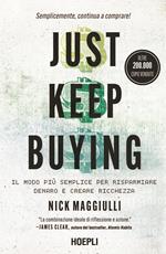 Just keep buying. ll modo più semplice per risparmiare denaro e creare ricchezza