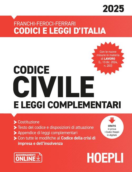 Codice civile e leggi complementari 2025 - Luigi Franchi,Virgilio Feroci,Santo Ferrari - copertina