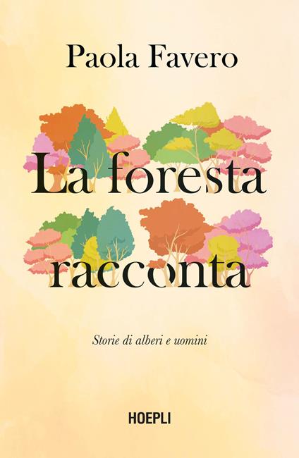 La foresta racconta. Storie di alberi, uomini e animali - Paola Favero - copertina