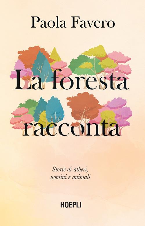 La foresta racconta. Storie di alberi, uomini e animali - Paola Favero - ebook
