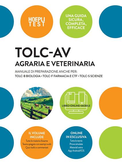 TOLC-AV Agraria e Veterinaria. Manuale di preparazione anche per: TOLC-B Biologia, TOLC-F Farmacia e CTF - TOLC-S Scienze. Con espansione online - copertina