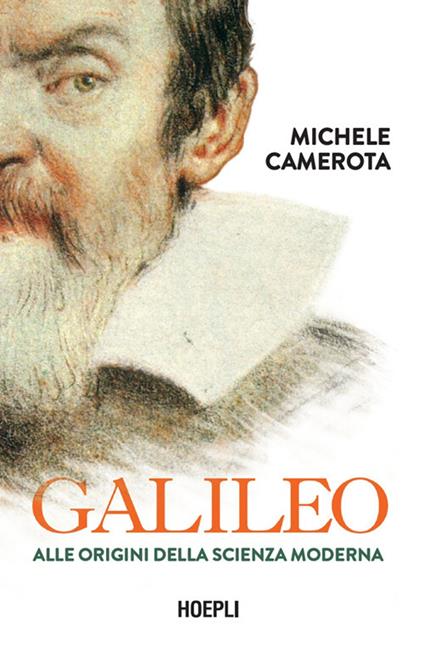 Galileo. Alle origini della scienza moderna - Michele Camerota - ebook