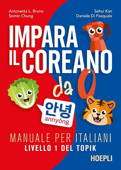 Impara il coreano da 0. Manuale per italiani. Livello 1 del Topik - Somin Chung,Antonetta Lucia Bruno,Daniele Di Pasquale - copertina