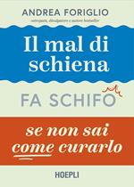 Il mal di schiena fa schifo se non sai come curarlo