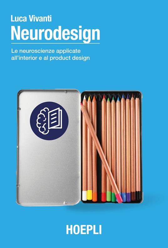 Neurodesign. Le neuroscienze applicate all’interior e al product design - Luca Vivanti - copertina