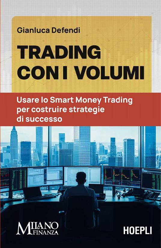 Trading con i volumi. Usare lo Smart Money Trading per costruire strategie di successo - Gianluca Defendi - ebook