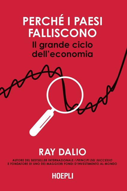 Perché i Paesi falliscono. Il grande ciclo dell'economia - Ray Dalio,Riccardo Spagnolo - ebook