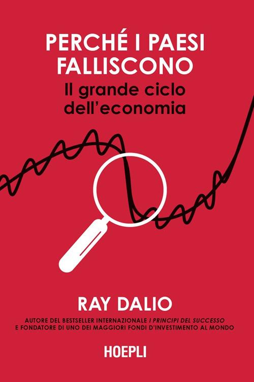 Perché i Paesi falliscono. Il grande ciclo dell'economia - Ray Dalio,Riccardo Spagnolo - ebook