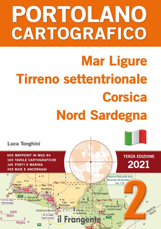 Mar Ligure, Tirreno settentrionale, Corsica, Nord Sardegna. Portolano cartografico. Nuova ediz.. Vol. 2 - Luca Tonghini - copertina