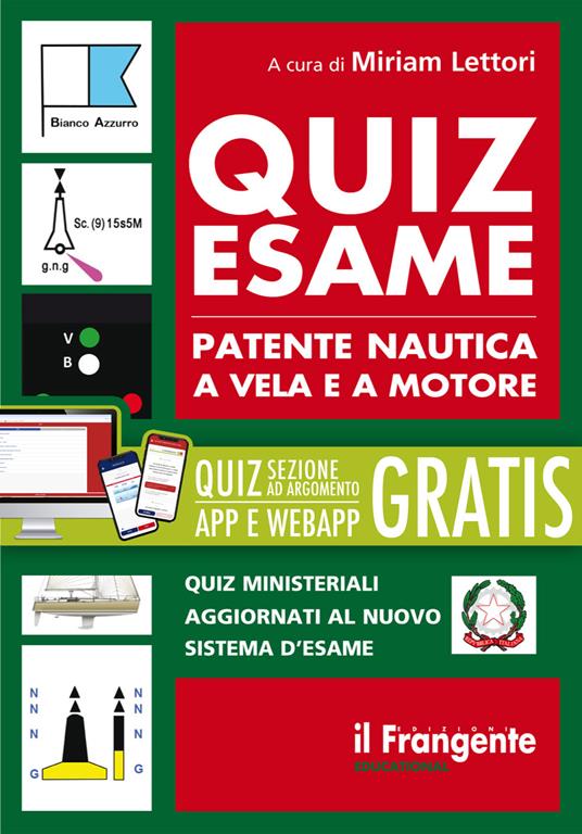 Quiz esame patente nautica a vela e a motore. Con accesso gratuito a sezione quiz ministeriali per argomento in App e/o WebApp. Con testo consultabile online - copertina