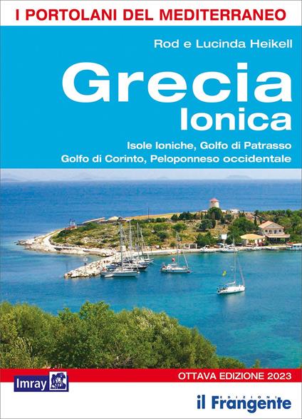 Grecia ionica. Isole Ioniche, Golfo di Patrasso, Golfo di Corinto, Peloponneso occidentale - Lucinda Heikell,Rod Heikell - copertina