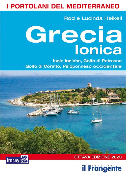 Grecia ionica. Isole Ioniche, Golfo di Patrasso, Golfo di Corinto, Peloponneso occidentale - Lucinda Heikell,Rod Heikell - copertina