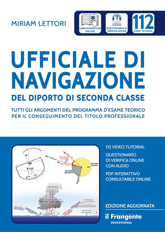 Ufficiale di navigazione del diporto di seconda classe. Tutti gli argomenti del programma d'esame teorico per il conseguimento del titolo professionale. Con aggiornamenti online - Miriam Lettori - copertina
