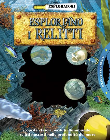 Esploriamo i relitti. Ediz. a colori - copertina