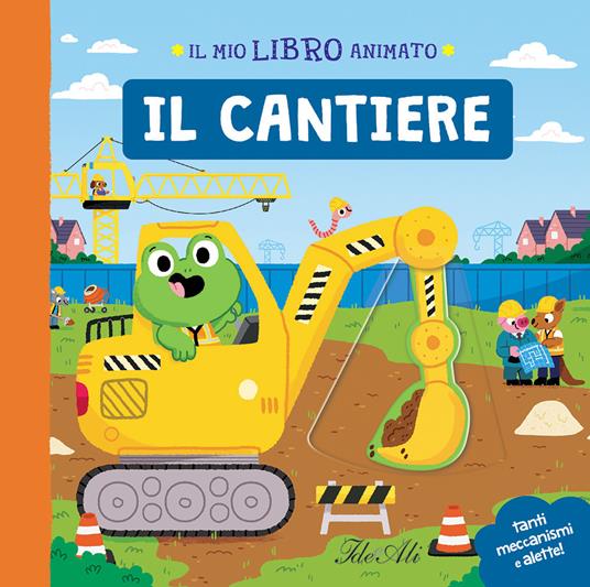 Il cantiere. Il mio libro animato. Ediz. a colori - Carlo Beranek - copertina