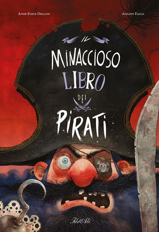 Il minaccioso libro dei pirati. Ediz. a colori - Anne-Fleur Drillon - copertina
