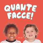 Quante facce! Ediz. a colori