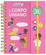 Il corpo umano. Le mie prime domande. Ediz. a colori. Ediz. a spirale