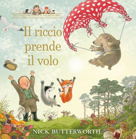 Il riccio prende il volo. Ediz. a colori - Nick Butterworth - copertina