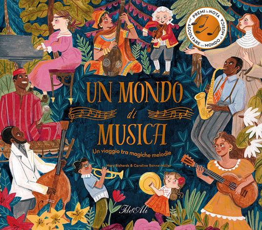 Un mondo di musica. Un viaggio tra magiche melodie. Ediz. a colori - Mary Richards,Caroline Bonne-Müller - copertina