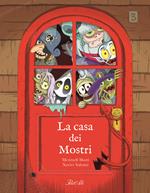 La casa dei mostri. Ediz. illustrata