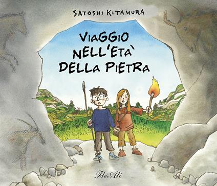 Viaggio nell'età della pietra. Ediz. a colori - Satoshi Kitamura - copertina