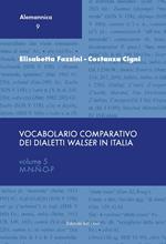 Vocabolario comparativo dei dialetti Walser in Italia. Ediz. critica. Vol. 5: M-N-Ñ-O-P.