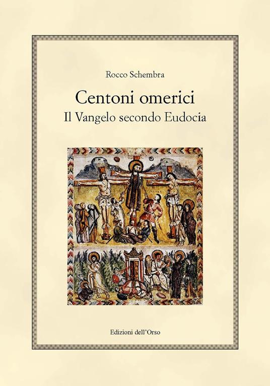 Centoni omerici. Il vangelo secondo Eudocia. Ediz. critica - Rocco Schembra - copertina