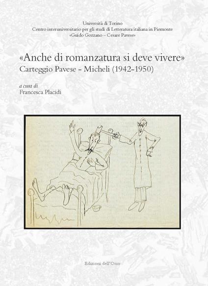 «Anche di romanzatura si deve vivere». Carteggio Pavese-Micheli (1942-1950). Ediz. critica - copertina