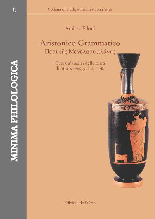 Aristonico Grammatico. Con un'analisi delle fonti di Strab. Geogr. I 2, 1-40. Ediz. critica - Andrea Filoni - copertina
