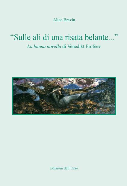 «Sulle ali di una risata belante...». La buona novella di Venedikt Erofeev. Ediz. italiana e slovena - Alice Bravin - copertina