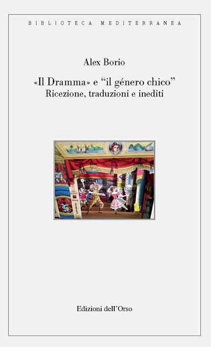 «Il dramma» e «il género chico». Ricezione, traduzioni e inediti - Alex Borio - copertina