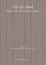 Gift of a book. Studi in memoria di David Jordan. Ediz. critica