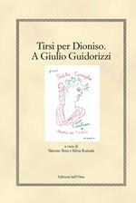 Tirsi per Dioniso. A Giulio Guidorizzi. Ediz. critica