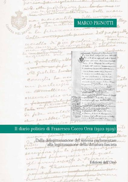 Il diario politico di Francesco Cocco Ortu (1922-1929). Dalla deligittimazione del sistema parlamentare alla legittimazione della dittatura fascista - Marco Pignotti - copertina