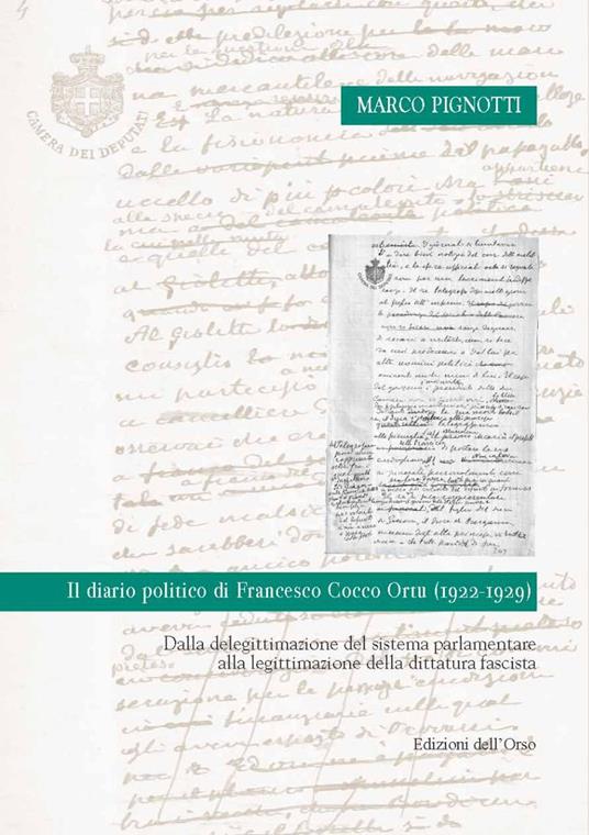 Il diario politico di Francesco Cocco Ortu (1922-1929). Dalla deligittimazione del sistema parlamentare alla legittimazione della dittatura fascista - Marco Pignotti - copertina
