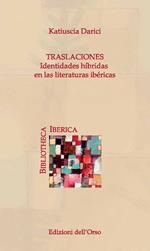 Traslaciones. Identidades híbridas en la literaturas ibéricas. Ediz. critica