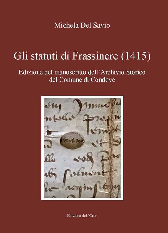 Gli statuti di Frassinere (1415). Edizione del manoscritto dell'archivio storico del comune di Condove. Testo latino a fronte. Ediz. critica - Michela Del Savio - copertina