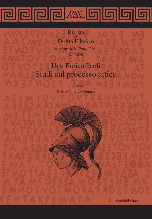 Rivista di diritto ellenico (2020). Vol. 10: Ugo Enrico Paoli. Studi sul processo attico. - copertina