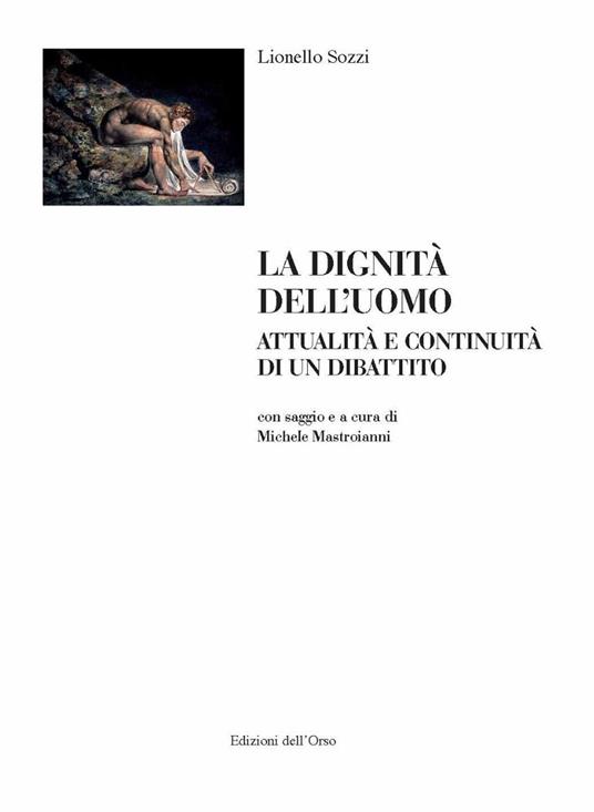 La dignità dell'uomo. Attualità e continuità di un dibattito - Lionello Sozzi - copertina