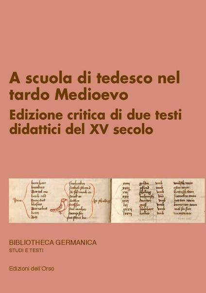 A scuola di tedesco nel tardo Medioevo. Edizione critica di due testi didattici del XV secolo. Ediz. critica - copertina