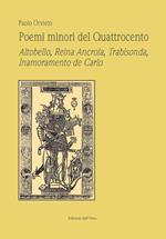 Poemi minori del Quattrocento. Altobello, Reina Ancroia, Trabisonda, Inamoramento de Carlo