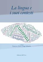 La lingua e i suoi contesti. Ediz. critica