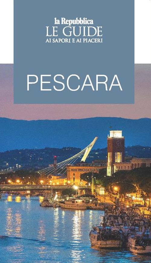 Pescara. Le guide ai sapori e ai piaceri - copertina