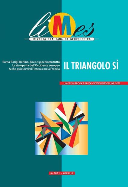 Limes. Rivista italiana di geopolitica (2021). Vol. 4: Il triangolo sì - copertina