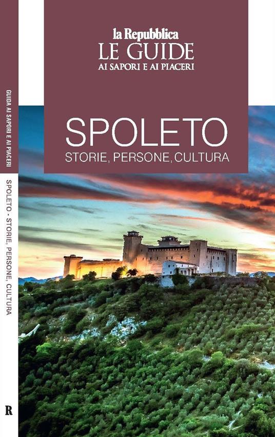 Spoleto. Storie, persone, cultura. Le guide ai sapori e ai piaceri - copertina