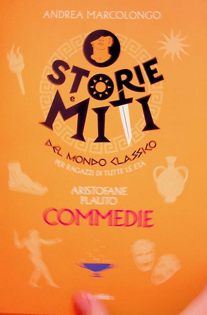 Commedie Aristofane e Plauto. Miti e storie del mondo classico - Andrea Marcolongo - copertina